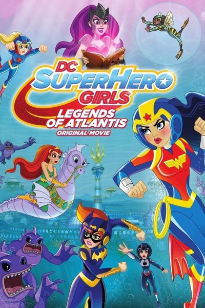 DC动画电影《DC超级英雄美少女：亚特兰蒂斯传奇 DC Super Hero Girls: Legends of Atlantis》英语中字 MP4下载 - 少儿专区